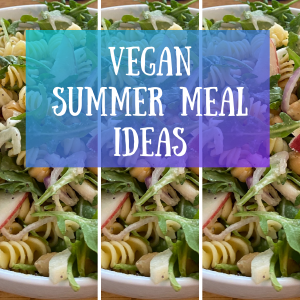 Vegan Summer Meal Ideas